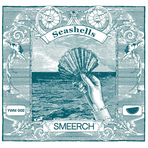 Smeerch - Seashells [YWM002]